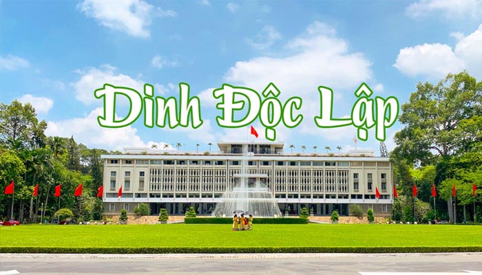 Dinh Độc Lập hay còn gọi là Dinh Thống Nhất